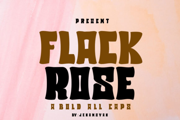 Flack Rose: A Bold Font for Creative Expression